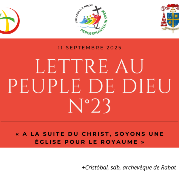 LETTREAUPEUPLEDEDIEUN°23 : « A LA SUITE DU CHRIST, SOYONS UNE ÉGLISE POUR LE ROYAUME »